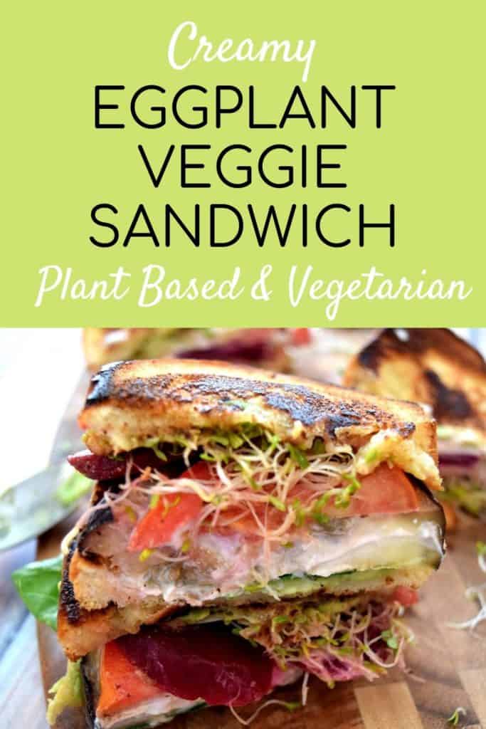 Creamy Eggplant Veggie Sandwich with text overlay